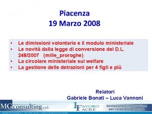 Piacenza 19 Marzo 2008 Le dimissioni volontarie e