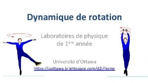 Dynamique de rotation Laboratoires de physique de 1re