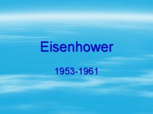 Eisenhower 1953 1961 The Election of 1952 I