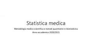 Statistica medica Metodologia medico scientifica e metodi quantitativi