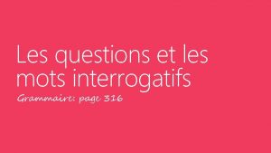 Les questions et les mots interrogatifs Grammaire page