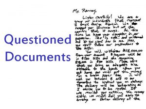 Questioned Documents Questioned Document Examination Purpose to ascertain