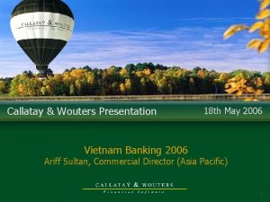 Callatay Wouters Presentation 18 th May 2006 Vietnam