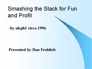 Smashing the Stack for Fun and Profit by