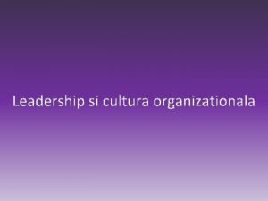 Leadership si cultura organizationala Misiunea si viziunea scolii