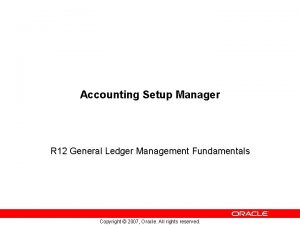 Accounting Setup Manager R 12 General Ledger Management
