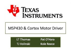 MSP 430 Cortex Motor Driver LT Thomas TJ