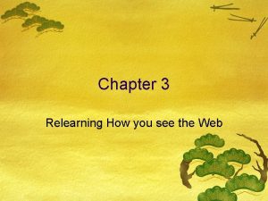 Chapter 3 Relearning How you see the Web