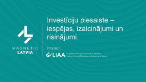 Investciju piesaiste iespjas izaicinjumi un risinjumi 27 05