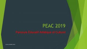 PEAC 2019 Parcours ducatif Artistique et Culturel Christine