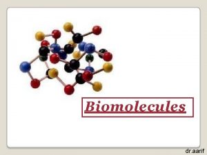 Biomolecules dr aarif Chemicals or molecules present in