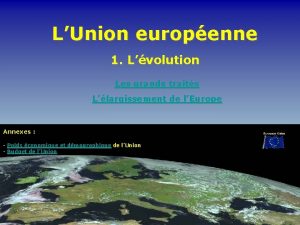 LUnion europenne 1 Lvolution Les grands traits Llargissement