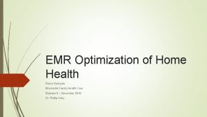 EMR Optimization of Home Health Rahul Gentyala Morrisville