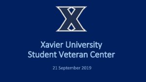 Xavier University Student Veteran Center 21 September 2019