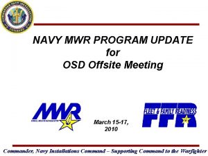 NAVY MWR PROGRAM UPDATE for OSD Offsite Meeting