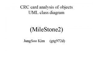 CRC card analysis of objects UML class diagram