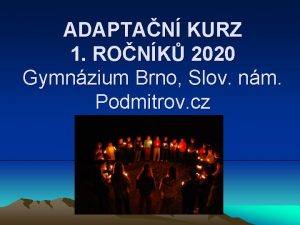 ADAPTAN KURZ 1 RONK 2020 Gymnzium Brno Slov
