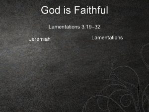 God is Faithful Lamentations 3 19 32 Jeremiah