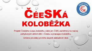 ESK KOLOBKA Projekt eskho svazu kolobhu dle jen