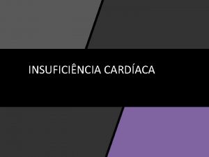 INSUFICINCIA CARDACA DEFINIO a incapacidade do corao em