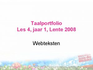 Taalportfolio Les 4 jaar 1 Lente 2008 Webteksten