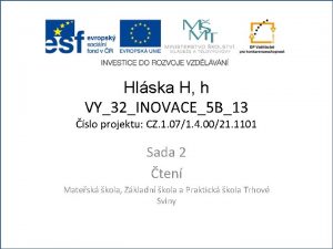 Hlska H h VY32INOVACE5 B13 slo projektu CZ