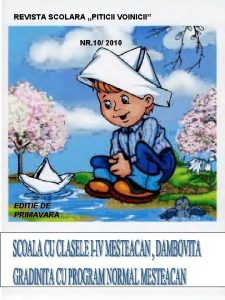 REVISTA SCOLARA PITICII VOINICII NR 10 2010 EDITIE