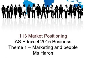 113 Market Positioning AS Edexcel 2015 Business Theme