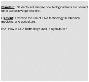 Standard Students will analyze how biological traits are