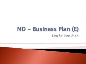 ND Business Plan E Lim Sei Kee c