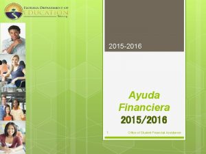 2015 2016 Ayuda Financiera 20152016 1 Office of