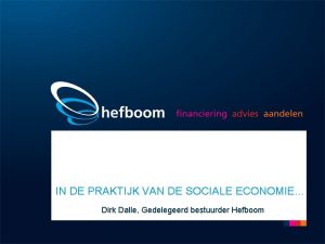 IN DE PRAKTIJK VAN DE SOCIALE ECONOMIE Dirk