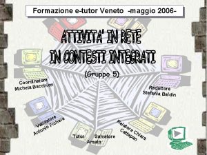 Formazione etutor Veneto maggio 2006 tore Coordina acchion
