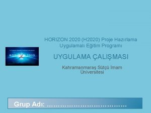 HORIZON 2020 H 2020 Proje Hazrlama Uygulamal Eitim