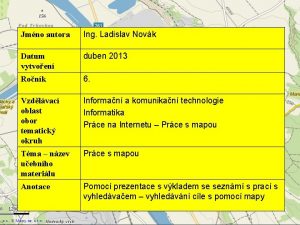 Jmno autora Ing Ladislav Novk Datum vytvoen duben