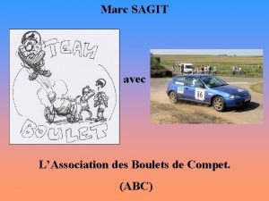 Marc SAGIT avec LAssociation des Boulets de Compet