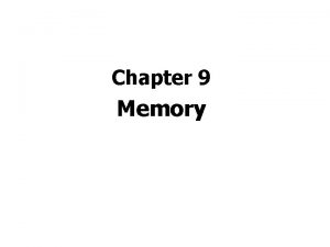 Chapter 9 Memory Memory persistence of learning over