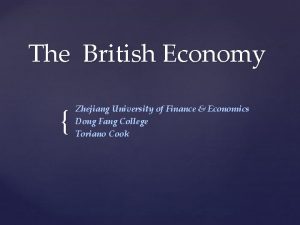 The British Economy Zhejiang University of Finance Economics