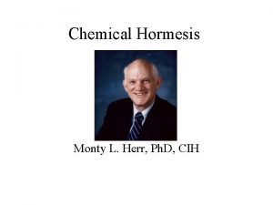 Chemical Hormesis Monty L Herr Ph D CIH