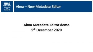Alma New Metadata Editor Alma Metadata Editor demo