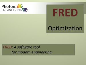 FRED Optimization FRED A software tool for modern