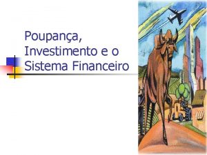 Poupana Investimento e o Sistema Financeiro Mercados Financeiros