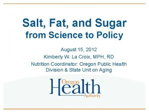 Salt Fat and Sugar from Science to Policy