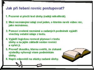 Jak pi een rovnic postupovat 1 Pozorn si