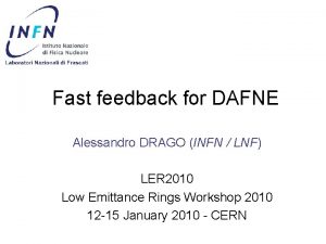 Fast feedback for DAFNE Alessandro DRAGO INFN LNF