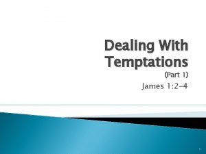 Dealing With Temptations Part 1 James 1 2