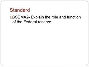 Standard SSEMA 2 Explain the role and function