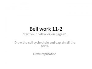 Bell work 11 2 Start your bell work