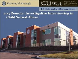 203 Remote Investigative Interviewing in Child Sexual Abuse