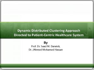 Dynamic Distributed Clustering Approach Directed to PatientCentric Healthcare